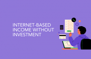 Internet-Based Income Without Investment Income without Investment